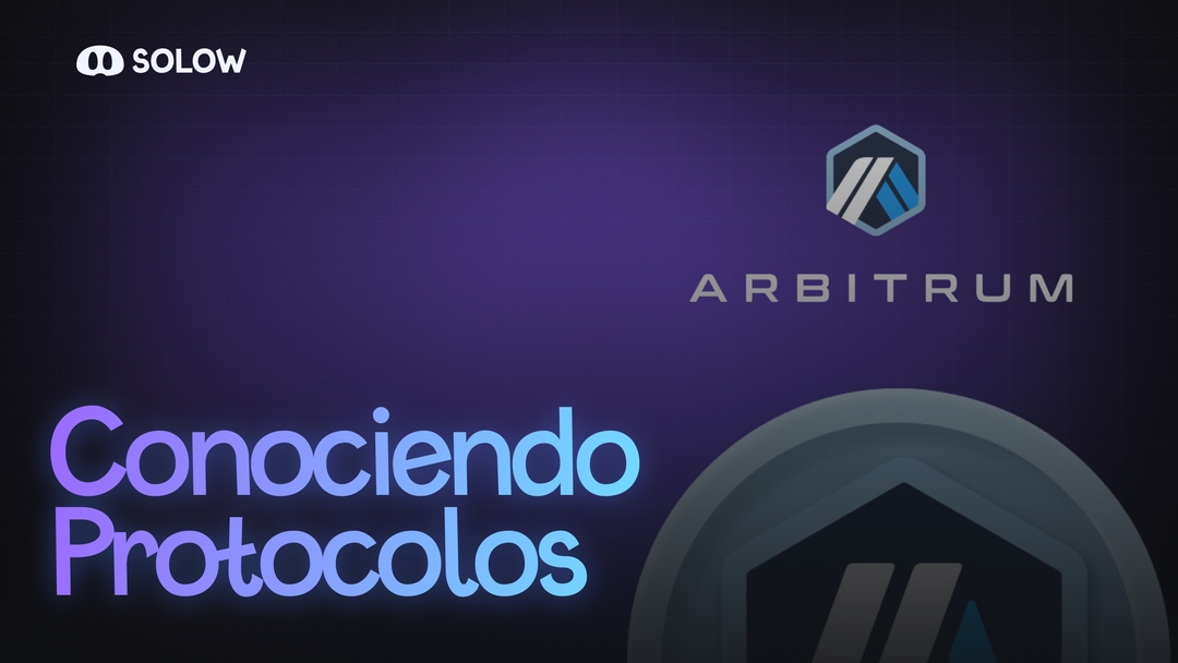 Conociendo Protocolos: Arbitrum